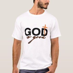God is Good T-Shirt
