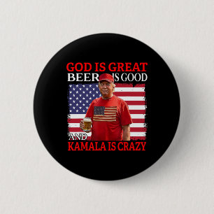 God Is Great Beer Is Good And Kamala Are Crazy Fun 6 Cm Round Badge