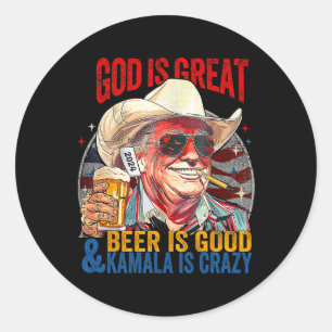 God Is Great Beer Is Good And Kamala Are Crazy Fun Classic Round Sticker