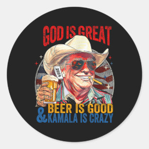 God Is Great Beer Is Good And Kamala Are Crazy Fun Classic Round Sticker