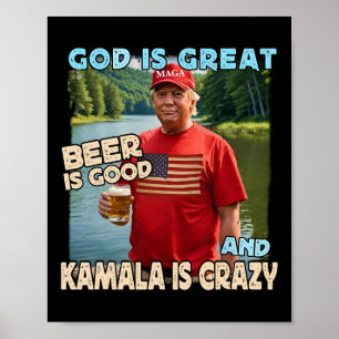 God Is Great Beer Is Good And Kamala Are Crazy Fun Poster