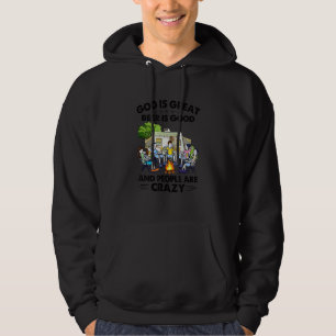 God Is Great Beer Is Good And People Are Crazy 1 Hoodie