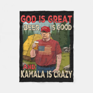 God Is Great Beer Is Good Kamala Is Crazy Funny Tr Fleece Blanket