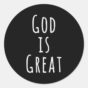 God Is Great  Classic Round Sticker