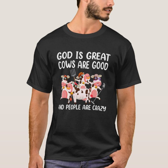 God Is Great Cows Are Good And People Are Crazy V  T-Shirt (Front)