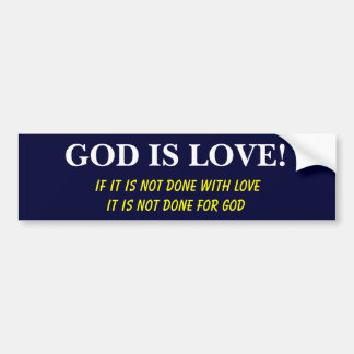 God is Love! Bumper Sticker