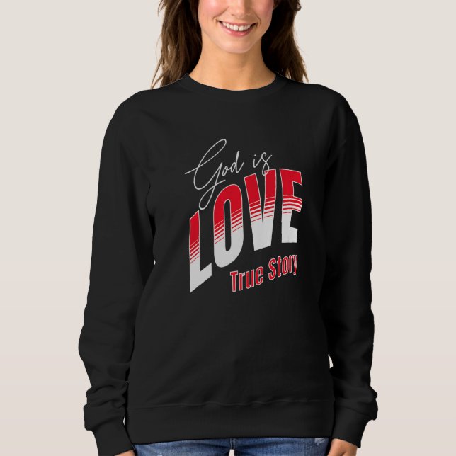 God Is Love Christian Sweatshirt (Front)
