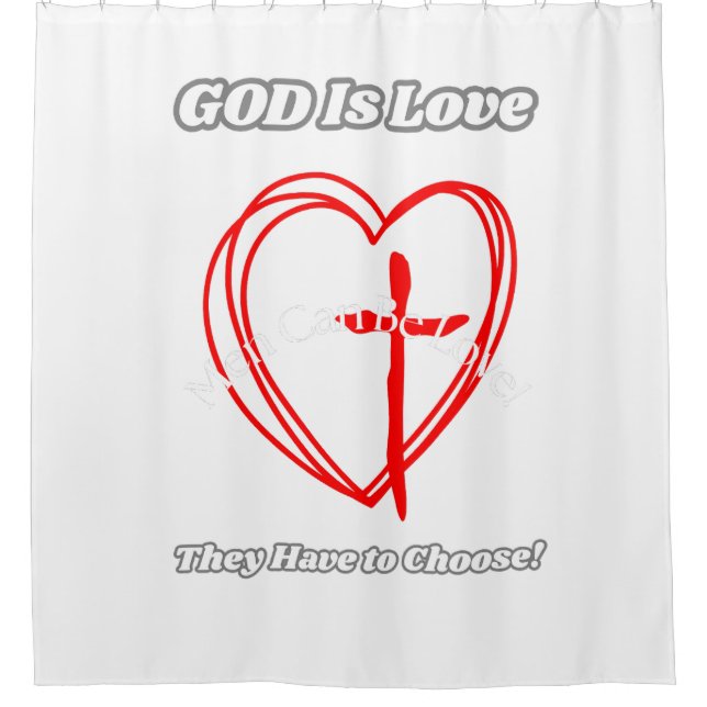 "God Is Love." Shower Curtain (Front)