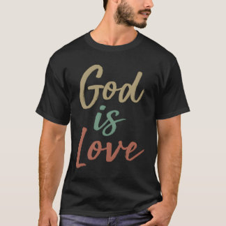 God Is Love T-Shirt