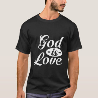 God Is Love T-Shirt