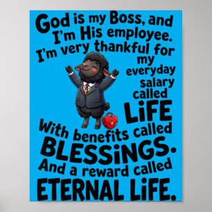 God Is My Boss And Im His Employee Christian Faith Poster