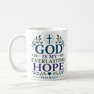 God Is My Everlasting Hope Biblical Encouragement Coffee Mug