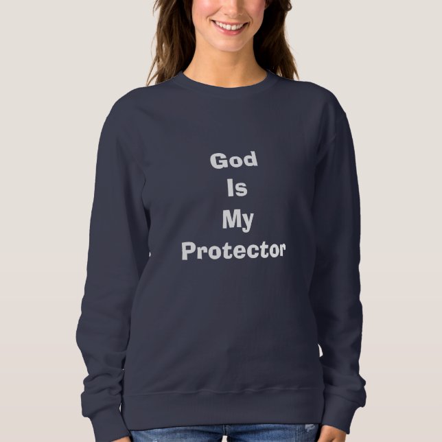God Is My Protector - Psalm 91:2 Navy Blue Sweatshirt (Front)