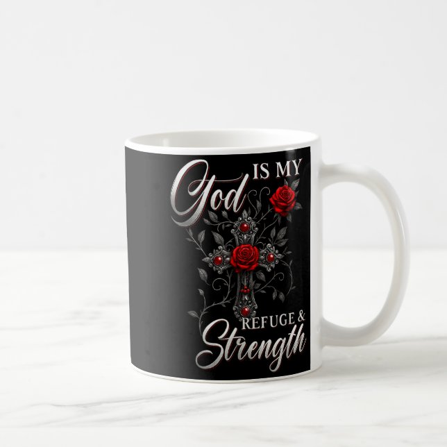 God Is My Refuge And Strength Rose Cross Faith  Coffee Mug (Right)