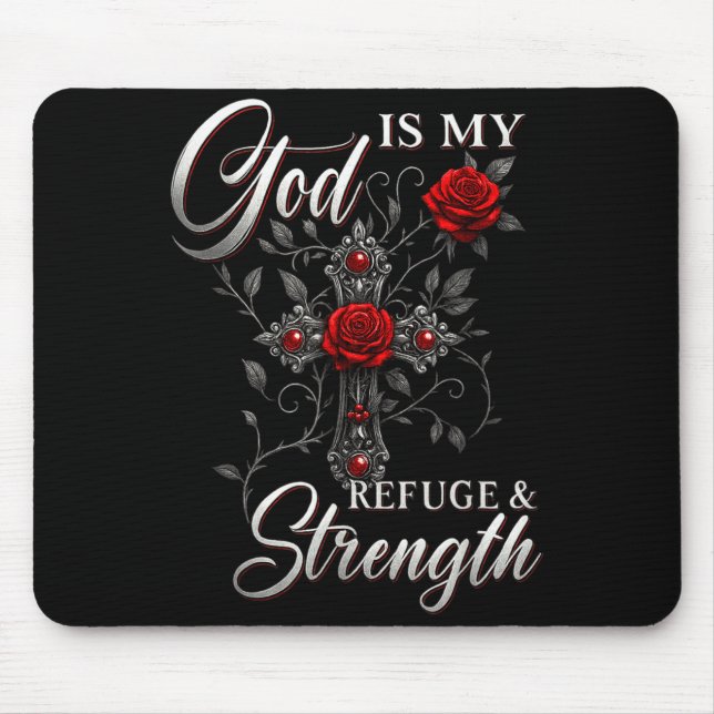 God Is My Refuge And Strength Rose Cross Faith  Mouse Pad (Front)