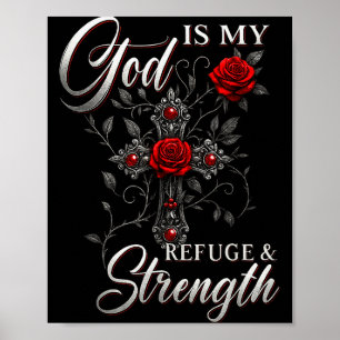 God Is My Refuge And Strength Rose Cross Faith Poster