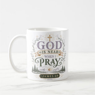 God Is Near When I Pray Christian Faith Quote Coffee Mug