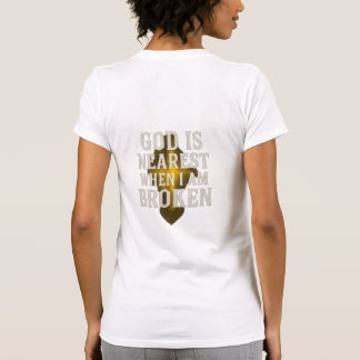 God Is Nearest When I Am Broken | TSHIRT