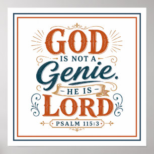 God Is Not A Genie He Is Lord Christian Quote Poster