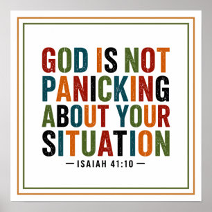 God Is Not Panicking About Your Situation Quote Poster
