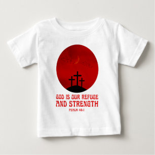God is our refuge and strength baby T-Shirt