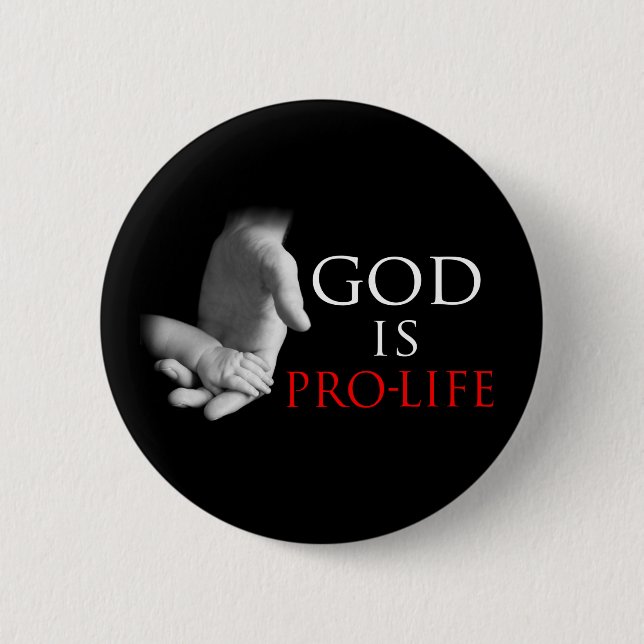 God Is Pro-Life 6 Cm Round Badge (Front)
