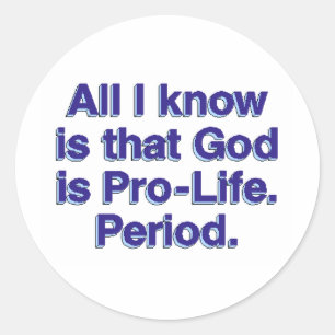 God Is Pro-Life Classic Round Sticker