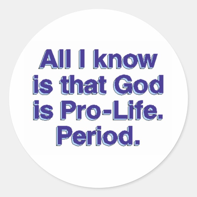 God Is Pro-Life Classic Round Sticker (Front)