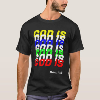 God Is - Rev 1 8 Religious 2 T-Shirt