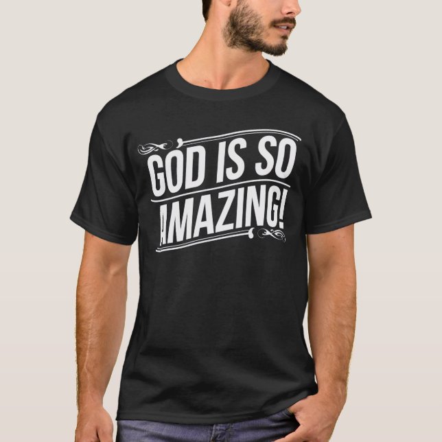 God is so amazing shirt (Front)