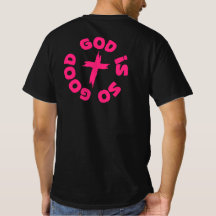 God Is So Good T-Shirt