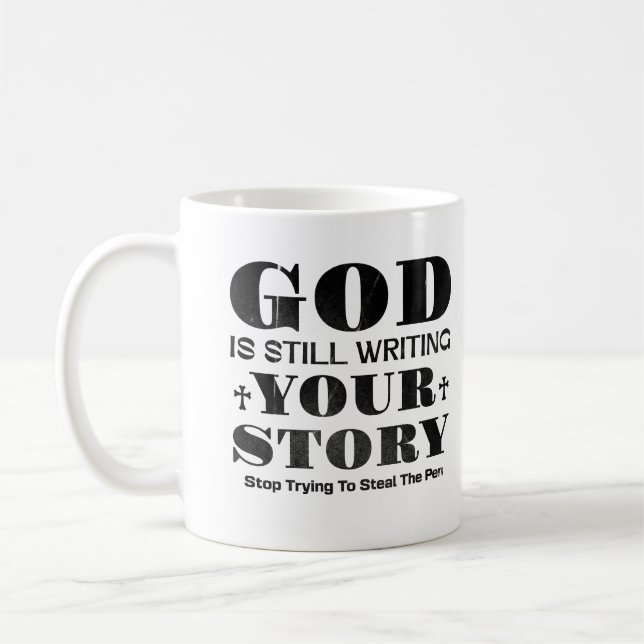 God Is Still Writing Your Story Gift For Christian Coffee Mug (Left)