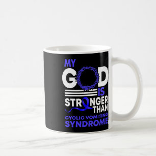 God Is Stronger Than Cyclic Vomiting Syndrome Awar Coffee Mug