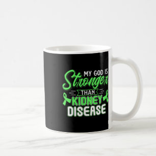 God Is Stronger Than Kidney Disease Awareness Coffee Mug