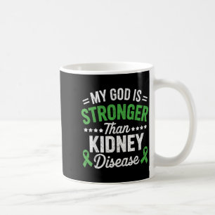 God is Stronger Than Kidney Disease CKD Warrior Coffee Mug