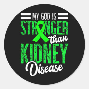 God Is Stronger Than Kidney Disease For A Dialysis Classic Round Sticker