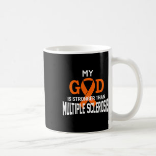 God Is Stronger Than Multiple Sclerosis Awareness Coffee Mug