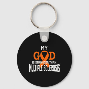 God Is Stronger Than Multiple Sclerosis Awareness  Key Ring
