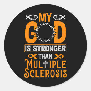 God Is Stronger Than Multiple Sclerosis Classic Round Sticker