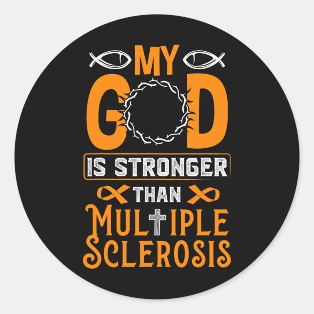 God Is Stronger Than Multiple Sclerosis  Classic Round Sticker (Front)