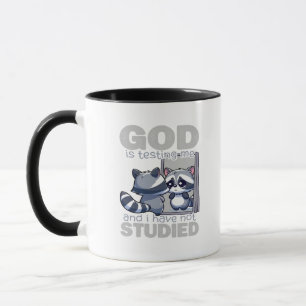 God Is Testing Me And I Have Not Studied Funny Mug
