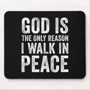 God Is The Only Reason I Walk In Peace, Jesus Insp Mouse Pad