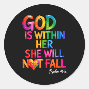 God Is Within Her She Will Not Fall Psalm 46-5 Classic Round Sticker