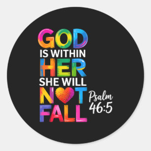 God Is Within Her She Will Not Fall Psalm 46-5 Classic Round Sticker