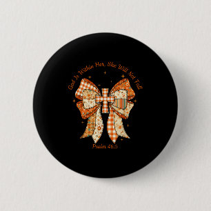 God Is Within Her She Will Not Fall Psalm 46_5 Coq 6 Cm Round Badge