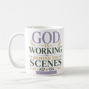 God Is Working Behind The Scenes Daily Faith Quote Coffee Mug