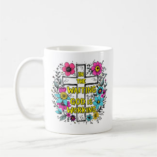 God Is Working Mug | Christian Floral Coffee Cup
