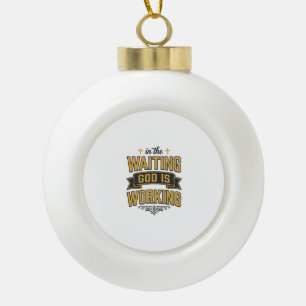 God Is Working Vintage Faith Typography Shirt_1 Ceramic Ball Christmas Ornament