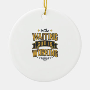 God Is Working Vintage Faith Typography Shirt_1 Ceramic Ornament