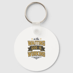 God Is Working Vintage Faith Typography Shirt_1 Key Ring
